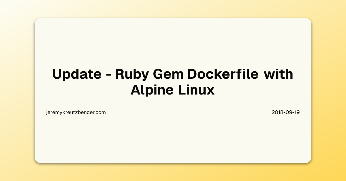 Update - Ruby Gem Dockerfile with Alpine Linux