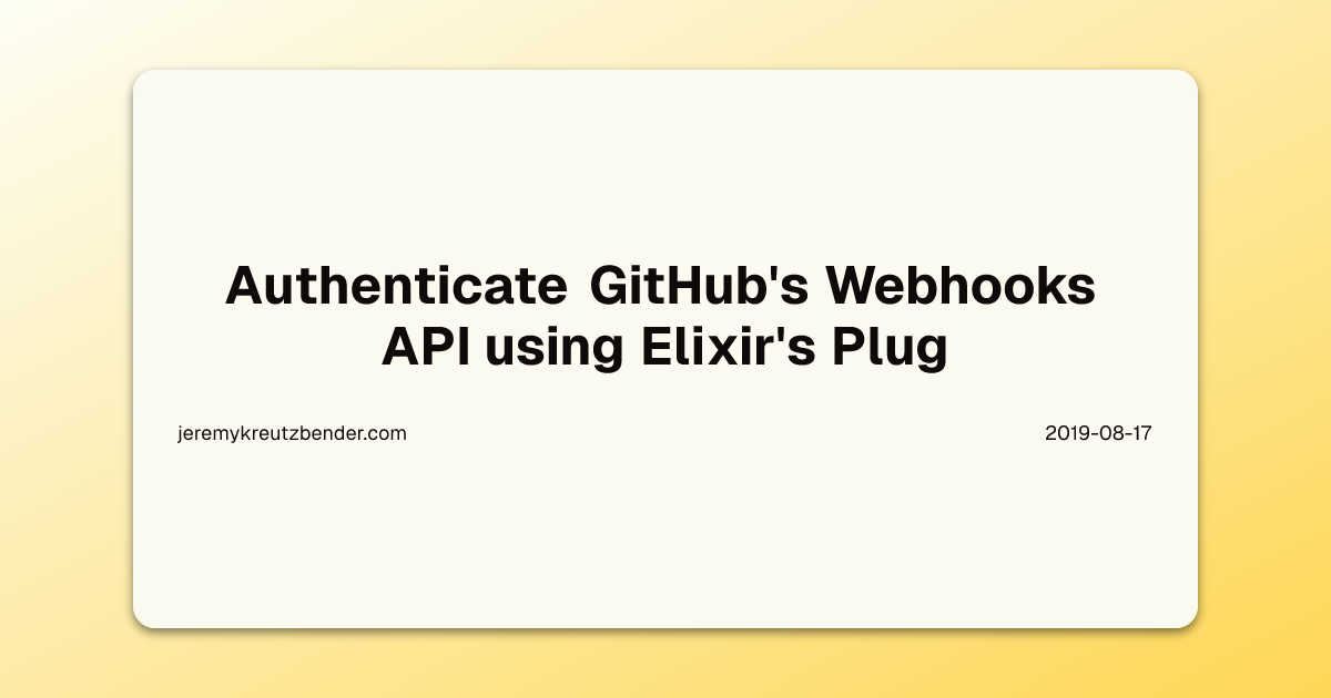 Authenticate GitHub's Webhooks API using Elixir's Plug