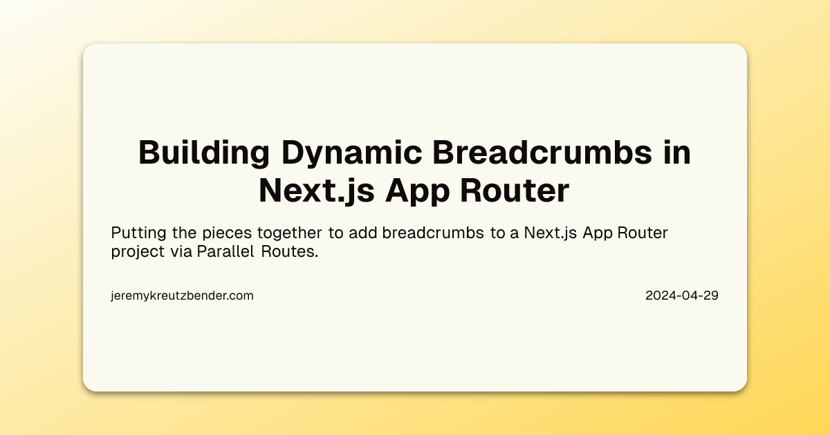 Building Dynamic Breadcrumbs in Next.js App Router